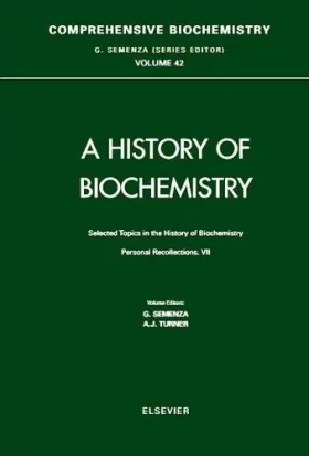 Couverture du produit · Comprehensive Biochemistry: Selected Topics in the History of Biochemistry Personal Recollections VII