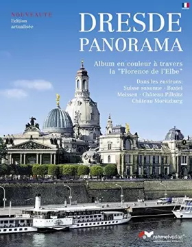 Couverture du produit · Dresde Panorama. Album en couleur à travers la Florence de l'Elbe. Opéra Semper, Zwinger, Hofkirche, Frauenkirche. Dans les env