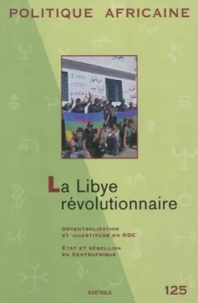 Couverture du produit · POLITIQUE AFRICAINE N-125. La Libye révolutionnaire