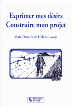 Couverture du produit · Exprimer mes désirs, construire mon projet