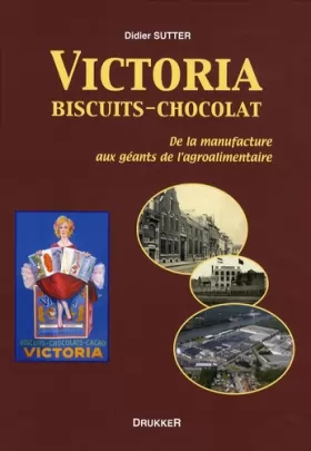 Couverture du produit · Victoria, biscuits-chocolat: De la manufacture aux géants de l'agroalimentaire