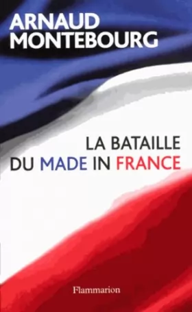 Couverture du produit · La bataille du made in France