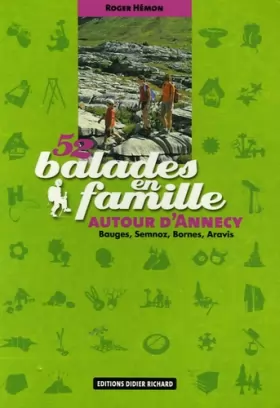 Couverture du produit · 52 balades en famille autour d'Annecy: Bauges, Semnoz, Bornes, Aravis