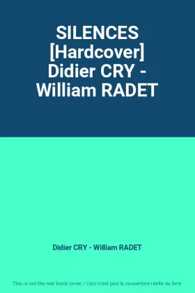 Couverture du produit · SILENCES [Hardcover] Didier CRY - William RADET