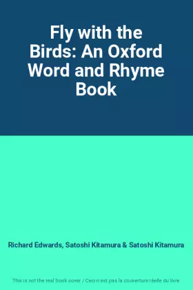 Couverture du produit · Fly with the Birds: An Oxford Word and Rhyme Book