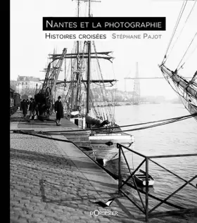 Couverture du produit · NANTES ET LA PHOTOGRAPHIE, HISTOIRES CRO