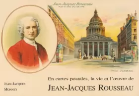 Couverture du produit · Jean-Jacques Rousseau: Sa vie, son oeuvre : racontées en un siècle de cartes postales