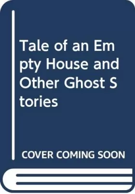 Couverture du produit · Tale of an Empty House and Other Ghost Stories
