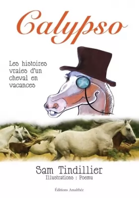 Couverture du produit · Calypso. Les histoires vraies d'un cheval en vacances