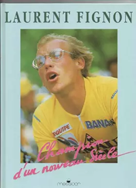 Couverture du produit · Laurent Fignon Champion d'un nouveau siècle