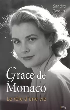 Couverture du produit · Grace de Monaco : le rôle d'une vie
