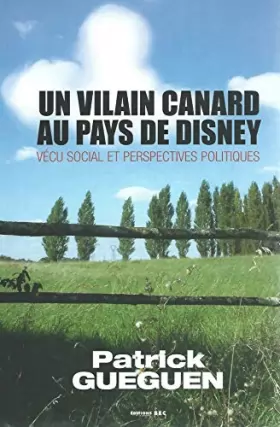 Couverture du produit · Un vilain canard au pays de Disney, vécu social et perspectives politiques [Paperback] Patrick GUEGUEN