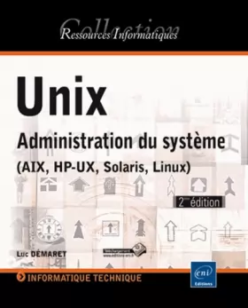 Couverture du produit · Unix - Administration du système (AIX, HP-UX, Solaris, Linux) (2e édition)