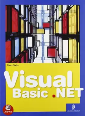 Couverture du produit · Visual Basic.net. Vol. unico. Per gli Ist. tecnici e professionali. Con espansione online