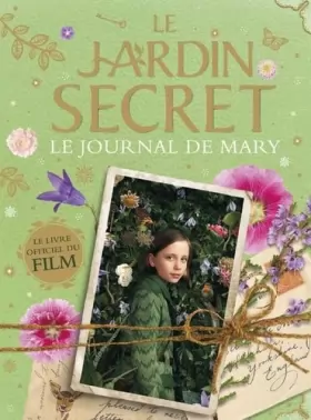 Couverture du produit · Le Jardin secret - Le Journal de Mary - Journal intime tiré du film - Dès 7 ans