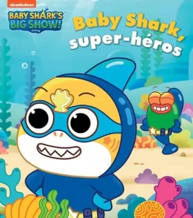 Couverture du produit · Baby Shark - Baby Shark, super-héros