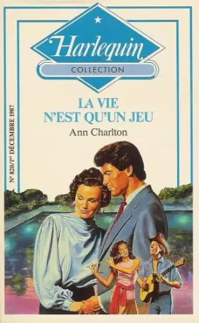 Couverture du produit · La vie n'est qu'un jeu : Collection : Harlequin collection n° 820