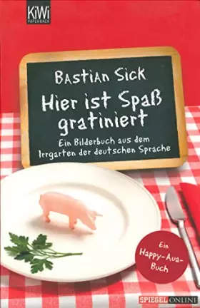 Couverture du produit · Hier ist Spaß gratiniert: Ein Bilderbuch aus dem Irrgarten der deutschen Sprache