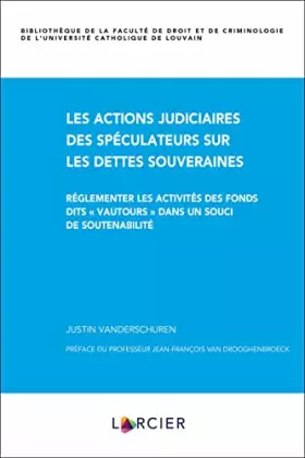 Couverture du produit · Les actions judiciaires des spéculateurs sur les dettes souveraines - Réglementer les activités des