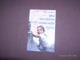 Couverture du produit · ETRE ASSISTANTE MATERNELLE. Formation et vie pratique