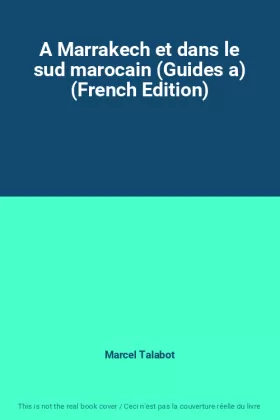 Couverture du produit · A Marrakech et dans le sud marocain (Guides a) (French Edition)