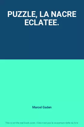 Couverture du produit · PUZZLE, LA NACRE ECLATEE.