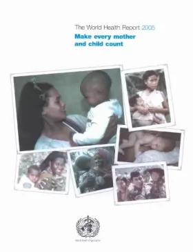 Couverture du produit · World Health Report 2005: Make Every Mother and Child Count