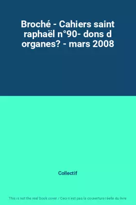 Couverture du produit · Broché - Cahiers saint raphaël n°90- dons d organes? - mars 2008