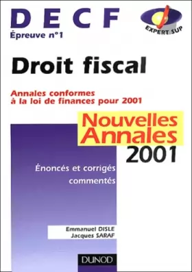 Couverture du produit · Droit Fiscal, DECF épreuve numéro 1 : nouvelles annales 2001, sujets adaptés à la réforme, corrigés commentés