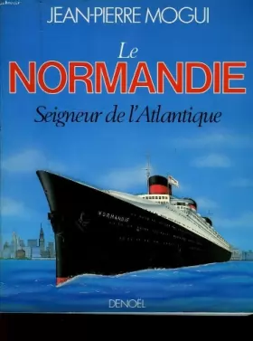 Couverture du produit · Le Normandie : Seigneur de l'atlantique