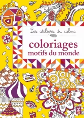 Couverture du produit · Les ateliers du calme - Coloriages motifs du monde