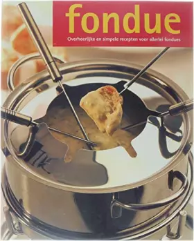 Couverture du produit · FONDUE OVERHEERLIJKE SIMPELE RECEPTEN