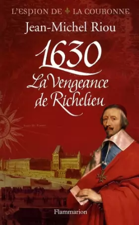 Couverture du produit · 1630 : La vengeance de Richelieu