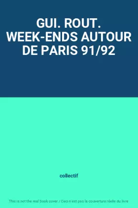 Couverture du produit · GUI. ROUT. WEEK-ENDS AUTOUR DE PARIS 91/92