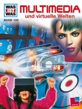 Couverture du produit · Was ist Was. Multimedia und virtuelle Welten.