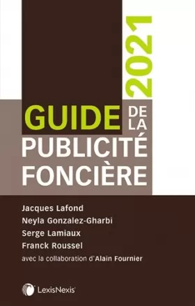 Couverture du produit · Guide de la publicité foncière 2021: Avec la collaboration d'Alain Fournier