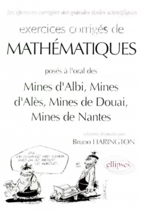 Couverture du produit · Exercices corrigés de mathématiques posés aux oraux du concours communs des Mines d'Albi, Mines d'Alès, Mines de Douai, Mines d
