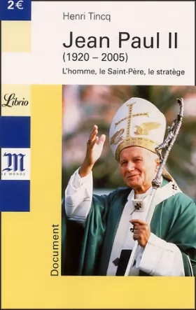 Couverture du produit · Jean Paul II : L'homme, Le Saint-Père, le stratège