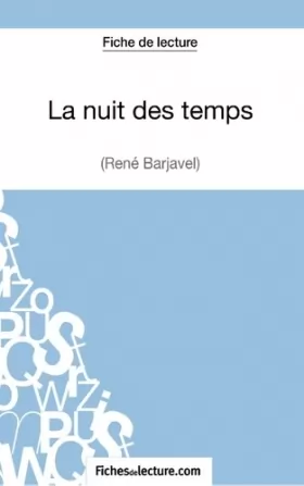 Couverture du produit · La nuit des temps - René Barjavel (Fiche de lecture): Analyse complète de l'oeuvre