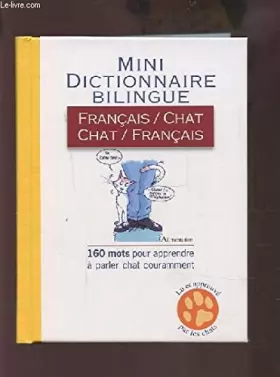 Couverture du produit · Mini dictionnaire bilingue Français / Chat - Chat / Français