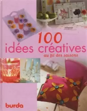 Couverture du produit · 100 idées creatives au fil des saisons