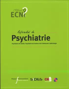 Couverture du produit · Référentiel de psychiatrie: Psychiatrie de l'adulte. Psychiatrie de l'enfant et de l'adolescent. Addictologie