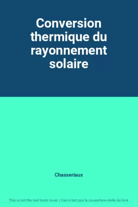 Couverture du produit · Conversion thermique du rayonnement solaire