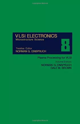 Couverture du produit · Very Large Scale Integration Electronics: Plasma Processing for VLSI v. 8 (V L S I Electronics)