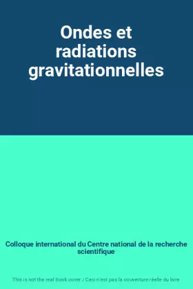 Couverture du produit · Ondes et radiations gravitationnelles