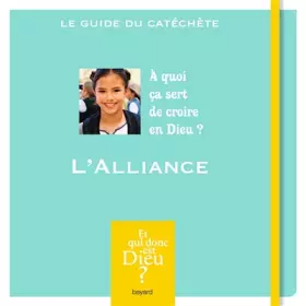 Couverture du produit · ET QUI DONC EST DIEU - MODULE 1 - ANIMATEUR - L'ALLIANCE