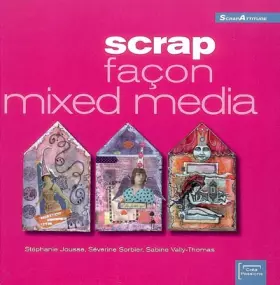 Couverture du produit · Scrap façon mixed media (ancien prix éditeur 15 euros)