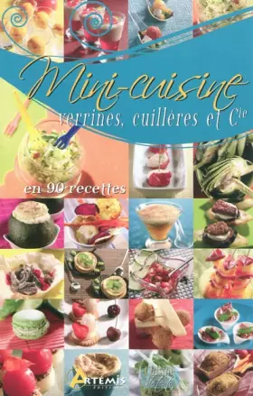 Couverture du produit · Mini-cuisine verrines, cuillères et Cie: 90 recettes