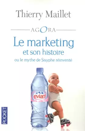 Couverture du produit · Le marketing et son histoire ou ou le mythe de Sisyphe réinventé