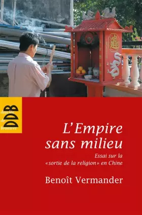 Couverture du produit · L'Empire sans milieu: Essai sur la "sortie de la religion" en Chine